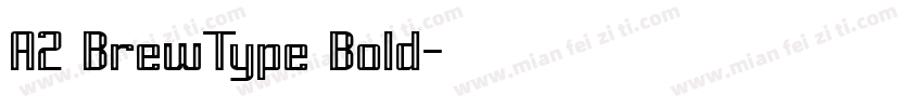 A2 BrewType Bold字体转换